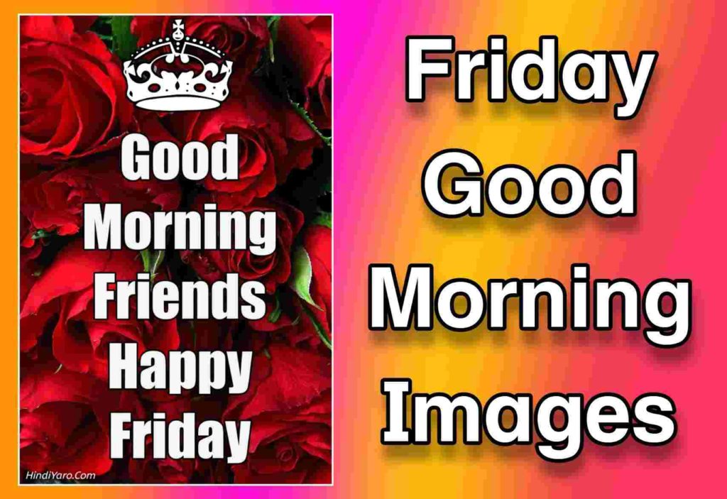 Good Morning Happy Friday Images