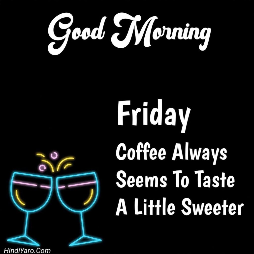 Good Morning Happy Friday Images 