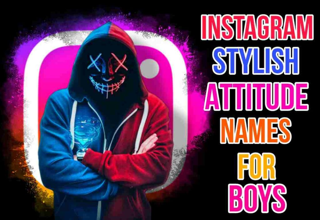 500+ Stylish Attitude Names For Instagram For Boy Stylish Attitude Names For Instagram For Boy