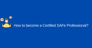 How to become a Certified SAFe Professional?