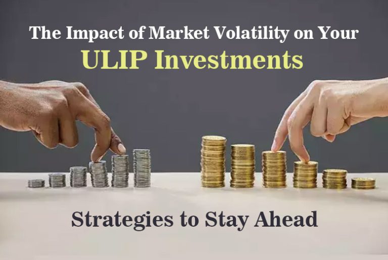 How Market Volatility Impacts ULIP Plans How Market Volatility Impacts ULIP Plans